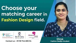 Choose your matching career in Fashion Design field.