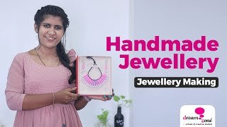 Handmade Jewellery | Jewellery Making | Dreamzone Thrissur