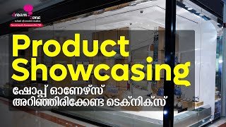 Product Showcasing ഷോപ്പ് ഓണേഴ്സ് അറിഞ്ഞിരിക്കേണ്ട ടെക്നിക്സ്
